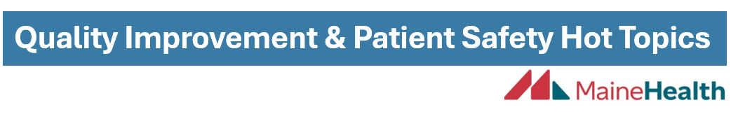 Quality Improvement & Patient Safety Hot Topics