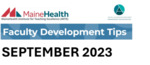 Faculty Development Tip September 2023 by Kristine Pleacher MD