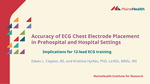 Presentation: Accuracy of ECG Chest Electrode Placement in Prehospital and Hospital Settings