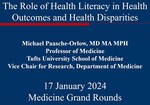 January 17th, 2024: The Role of Health Literacy in Health Outcomes and Disparities by Michael Paasche-Orlow