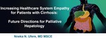 March 20th, 2024: Increasing Healthcare System Empathy in Patients with Cirrhosis: Future Directions for Palliative Hepatology