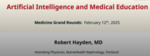 February 12th, 2025: Artificial Intelligence and Medical Education by Robert Hayden MD