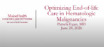 June 24, 2026: Optimizing End-of-Life Care in Patients with Hematologic Malignancies