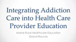 Integrating Addiction Care into Healthcare Provider Education