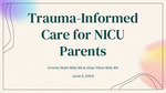 Trauma-Informed Care for NICU Parents