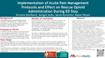 Implementation of Acute Pain Management Protocols and Effect on Rescue Opioid Administration During ED Stay
