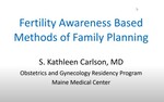 Fertility Awareness Based Methods of Family Planning; Chief Resident Presentation by Kathleen Carlson MD