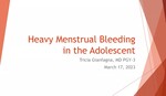Chief Resident Presentation; Heavy Menstrual Bleeding in the Adolescent