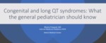 Congenital and Acquired Long QT Syndromes: What the General Pediatrician Should Know