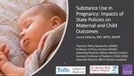 Substance Use In Pregnancy: Impacts of State Policies on Maternal and Child Outcomes by Laura J. Faherty