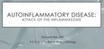 Autoinflammatory Disease: Attack of the Inflammasome by Edward Fels