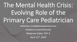 The Mental Health Crisis: Evolving Role of Primary Care Pediatricians by Makenzie Zidek