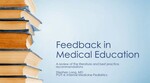 Feedback in Medical Education: A Review of the Literature and Best Practice Reccomendations by Stephen Long