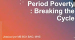 Period Poverty: Breaking the Cycle