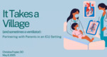 It Takes a Village (and Sometimes a Ventilator): Partnering with Parents in an ICU Setting by Christina Frazier