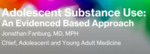 Adolescent Substance Use: An Evidence Based Approach to Recognition Treatment and Prevention