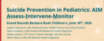 Suicide Prevention in Pediatrics: AIM- Assess-Intervene-Monitor