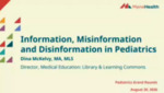 Information, Misinformation, and Disinformation in Pediatrics by Dina McKelvy MA, MLS